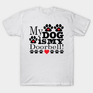 My Dog is My Doorbell T-Shirt